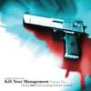 Kill Your Management .Vol 5